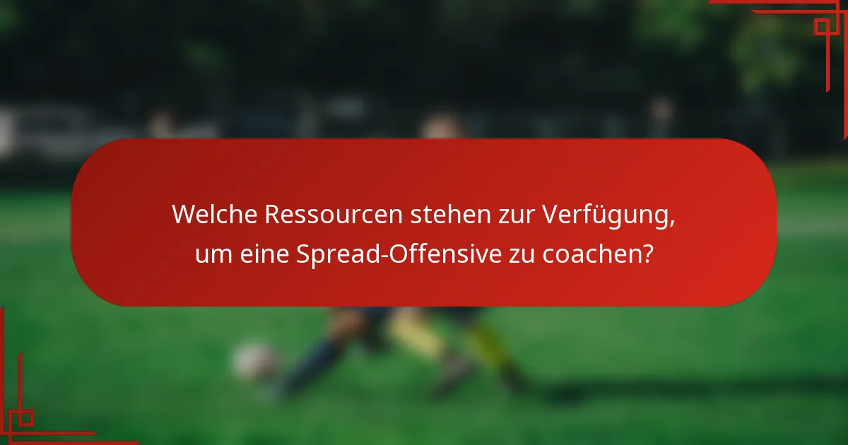 Welche Ressourcen stehen zur Verfügung, um eine Spread-Offensive zu coachen?