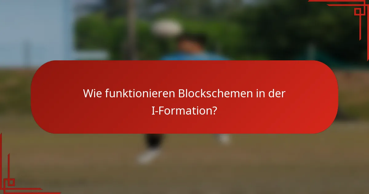 Wie funktionieren Blockschemen in der I-Formation?